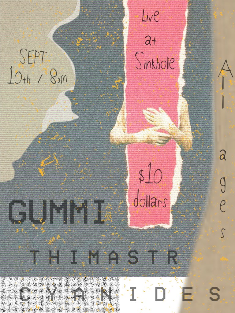 Show poster for September 10th at 8pm with Gummi, Thimastr, and Cyanides